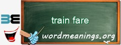 WordMeaning blackboard for train fare